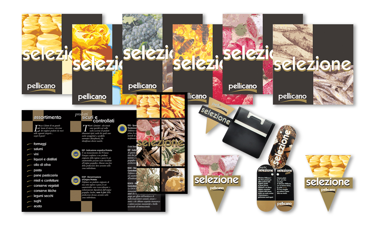 Pellicano Supermercati – Dalmine Comunicazione integrata linea di prodotto a marchio “Selezione-Pellicano” Settore food GDO